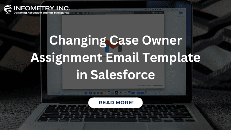 Changing Case Owner Assignment Email Template in Salesforce