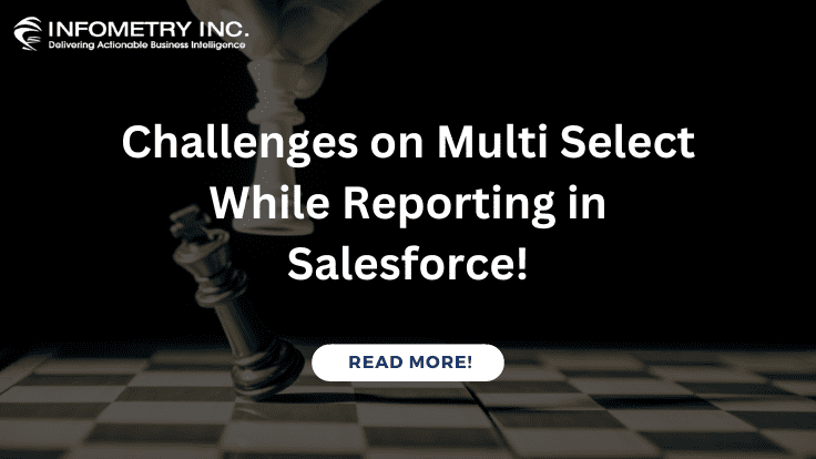 Challenges on Multi Select While Reporting in Salesforce!