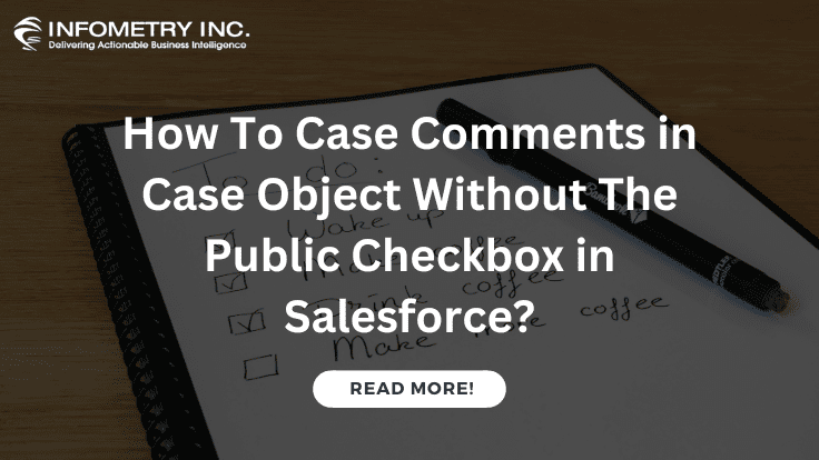 How To Case Comments in Case Object Without The Public Checkbox in Salesforce?