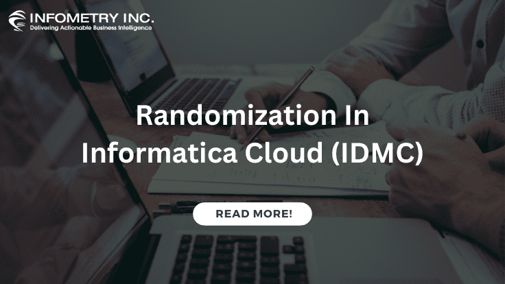 Randomization In Informatica Cloud (IDMC)