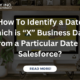 How To Identify a Date Which is “X” Business Days From a Particular Date in Salesforce?