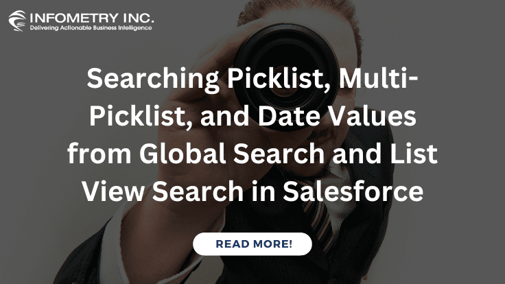 Searching Picklist, Multi-Picklist, and Date Values from Global Search and List View Search in Salesforce