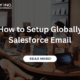 How to Setup Globally Salesforce Email