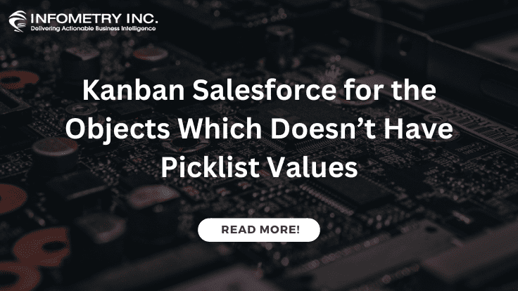 Kanban Salesforce for the Objects Which Doesn’t Have Picklist Values