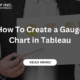 How To Create a Gauge Chart in Tableau